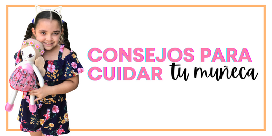 Consejos para cuidar tu muñeca ExtraEspecial