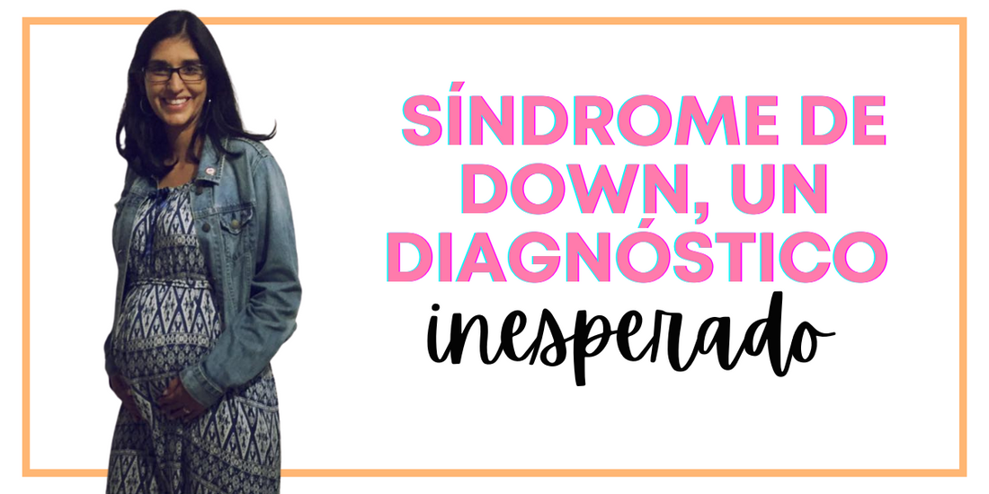 Síndrome de Down: un diagnóstico inesperado