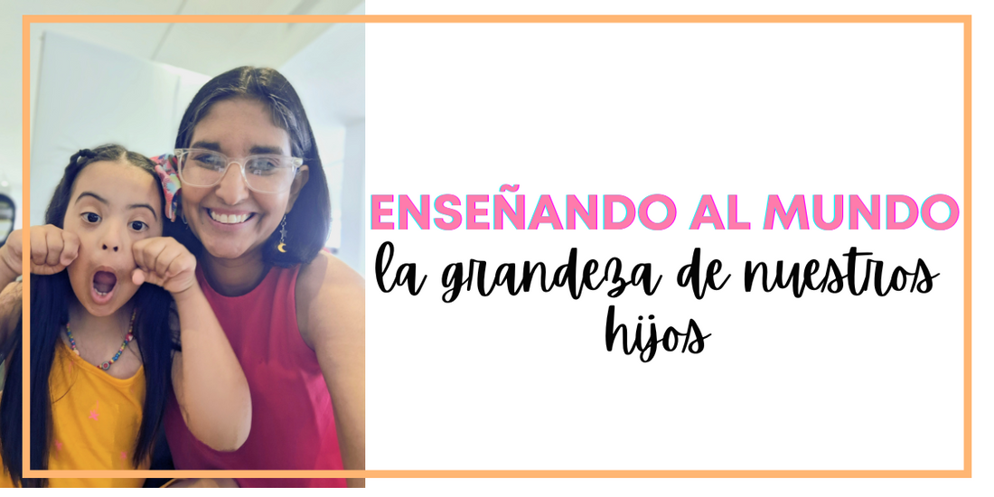 Enseñando al mundo la grandeza de nuestros hijos