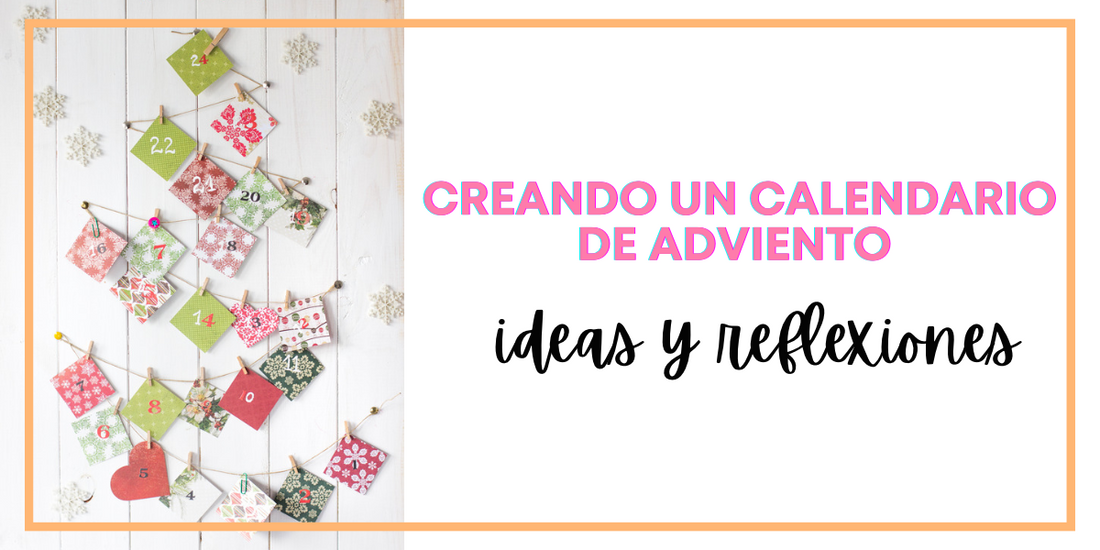 Creando un Calendario de Adviento para niños: ideas y reflexiones